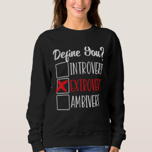 Character Friendly Behavior Extroverted Extrovert Sweatshirt