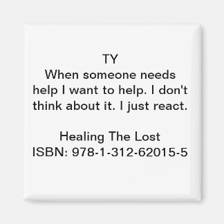 Character Quote from "Healing The Lost"  Magnet
