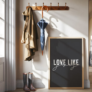 Charcoal grey Love like Jesus Christian Poster