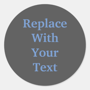 Charcoal Heather Add Your Own Text Replacement Classic Round Sticker
