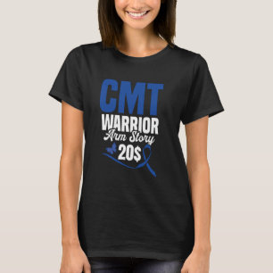 Charcot Marie Tooth Warrior Arm Story CMT Awarenes T-Shirt