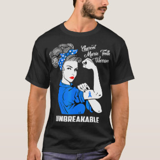 Charcot Marie Tooth Warrior Unbreakable CMT T-Shirt