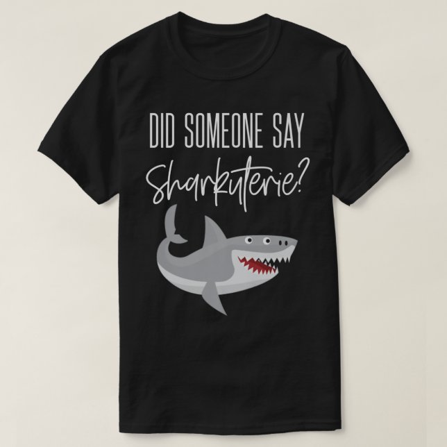 Charcuterie Sharkutery Board Cheese Saying Shark L T-Shirt (Design Front)