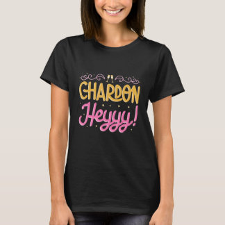 Chardon Heyyy Bachelorette Party Bridesmaid Bridal T-Shirt