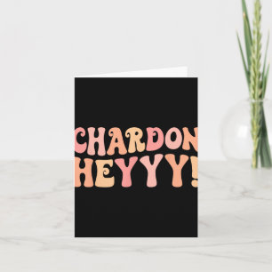 Chardonheyy Chardonnay Hey Wine Bach Crew Bachelor Card