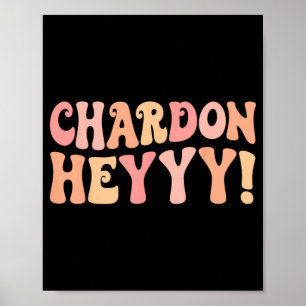 Chardonheyy Chardonnay Hey Wine Bach Crew Bachelor Poster