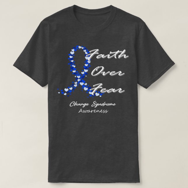 Charge Syndrome Awareness Faith Over Fear In This  T-Shirt (Design Front)