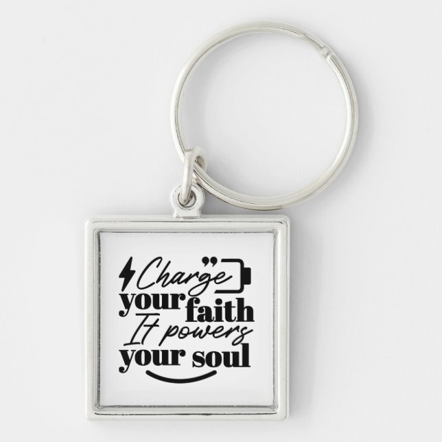 Charge Your Faith – Christian Inspirational Quote  Key Ring (Front)