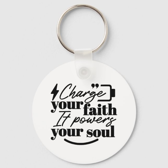 Charge Your Faith – Christian Inspirational Quote  Key Ring (Front)