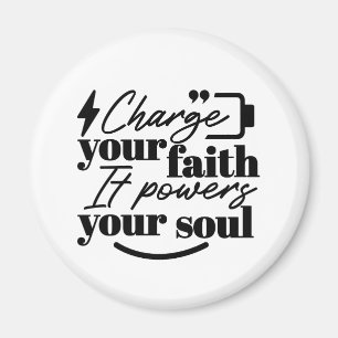 Charge Your Faith – Christian Inspirational Quote  Magnet