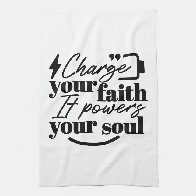 Charge Your Faith – Christian Inspirational Quote  Tea Towel (Vertical)