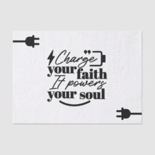 Charge Your Faith – Christian Inspirational Quote  Tissue Paper