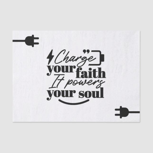 Charge Your Faith – Christian Inspirational Quote  Tissue Paper (Front)