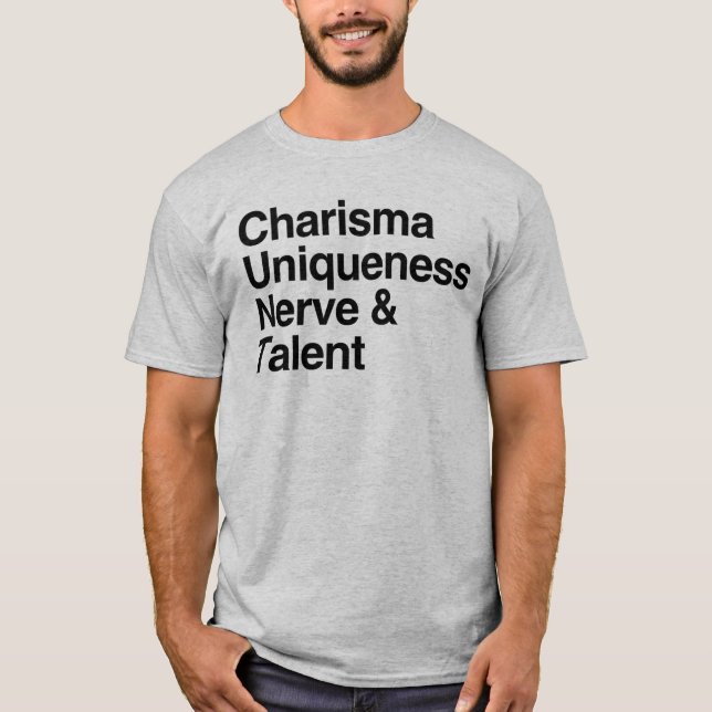 Charisma Uniqueness Nerve Talent T-Shirt (Front)