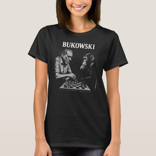 Charles Bukowski plays chess with monkey T-Shirt (Front)