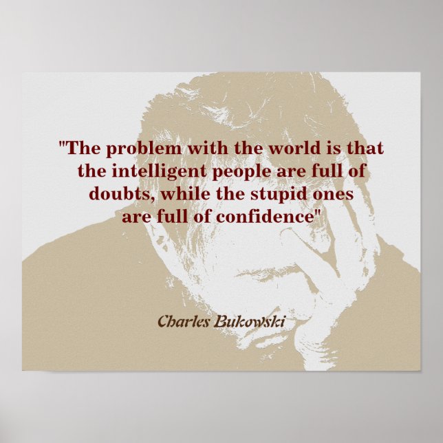 Charles Bukowski Quote On Problem With The World Poster (Front)