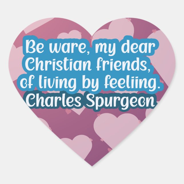 Charles Haddon Spurgeon quote Heart Sticker (Front)