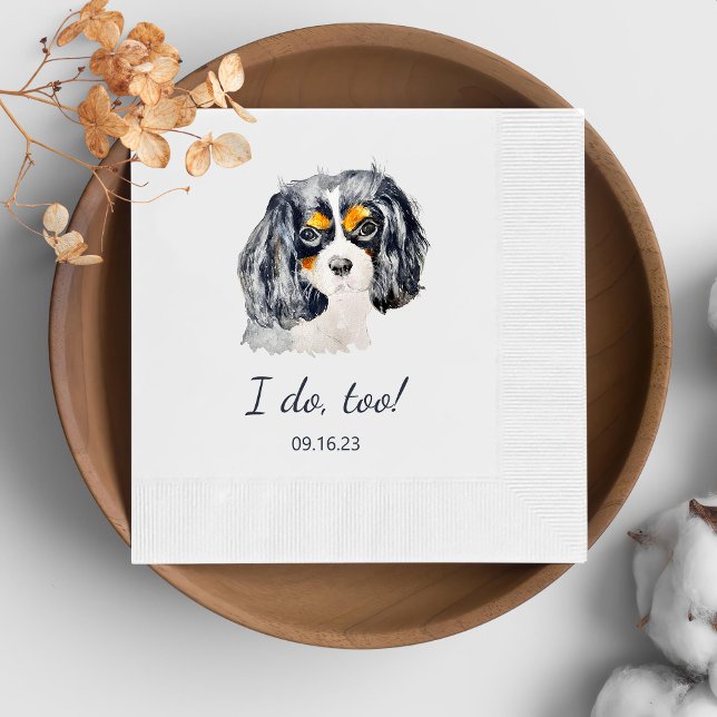 Charles Spaniel Dog Personalised I Do Too  Napkin (Creator Uploaded)