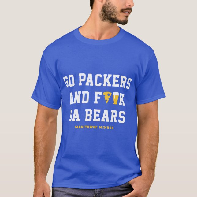 Charlie Berens Merch Go Packers And Fk Da Bears Sh T-Shirt (Front)