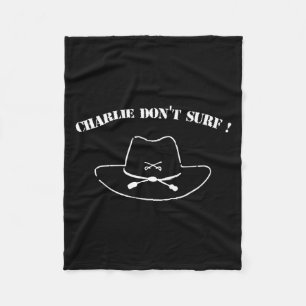 Charlie Don't Surf !  Fleece Blanket