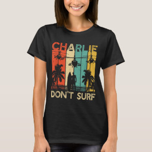 Charlie Don't Surf Shirt Military Vietnam War Acal