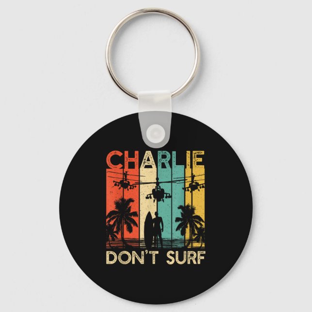 Charlie Don't Surf Shirt Military Vietnam War Acal Key Ring (Front)