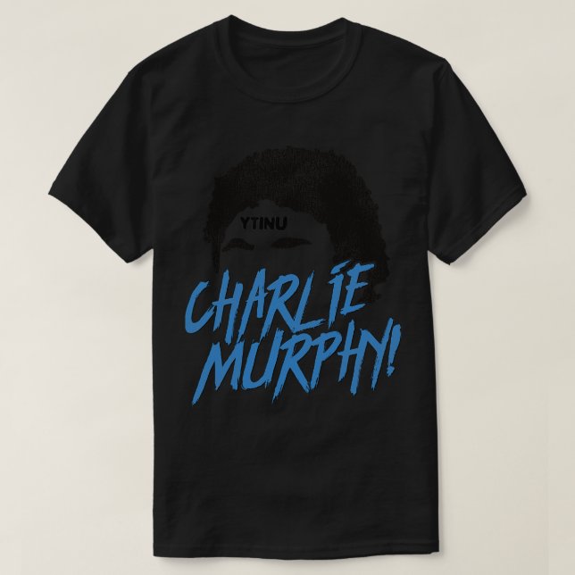 CHARLIE MURPHY T-Shirt (Design Front)