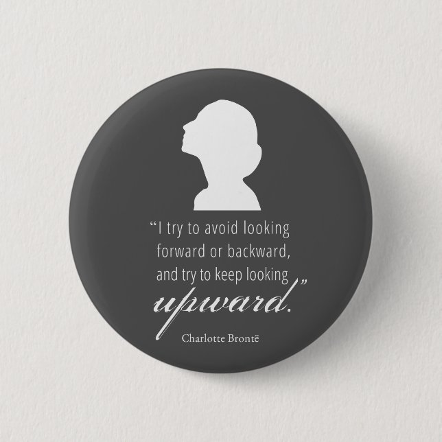 Charlotte Bronte - Keep Looking Upward - Black 6 Cm Round Badge (Front)