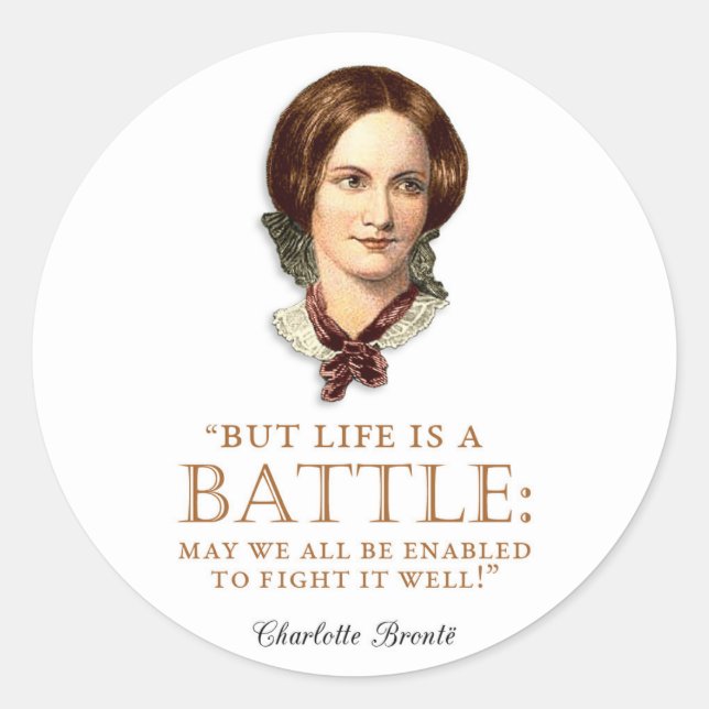 Charlotte Bronte - Life Is A Battle Classic Round Sticker (Front)