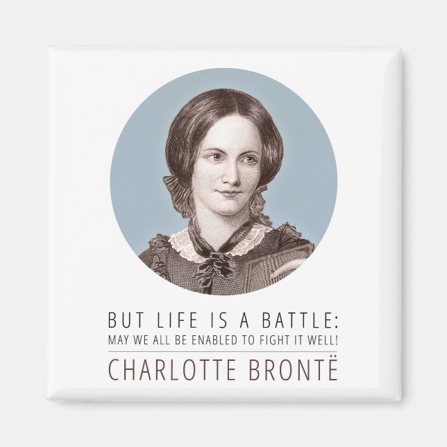 Charlotte Bronte Portrait and Quote Magnet (Front)