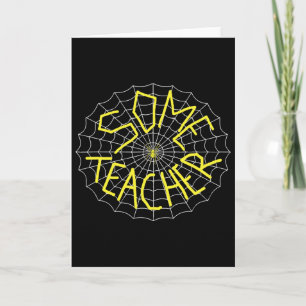 Charlotte's Some Teacher Spider Web Card
