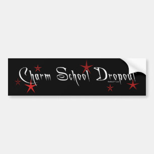Charm School Dropout Bumper Sticker