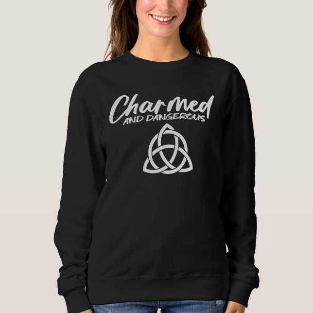 Charmed and Dangerous Celtic Knot for Wiccan Herbo Sweatshirt (Front)