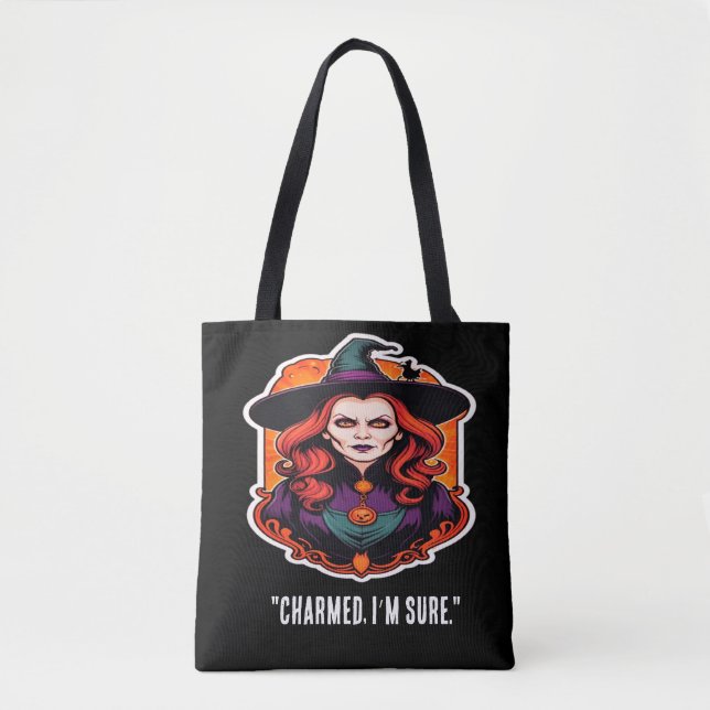 "Charmed, I’m sure." Funny Witch  Tote Bag (Front)