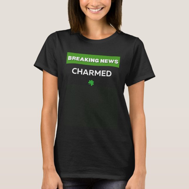 CHARMED ST PATRICKS DAY C IRISH SHAMROCK ST PADDY T-Shirt (Front)