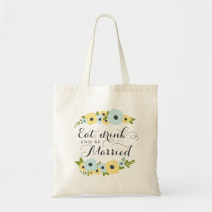Charming Florals Eat Drink and be Married Tote Bag