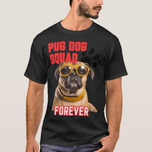 Charming Pug: Pug Dog Squad LOVE FOREVER T-Shirt