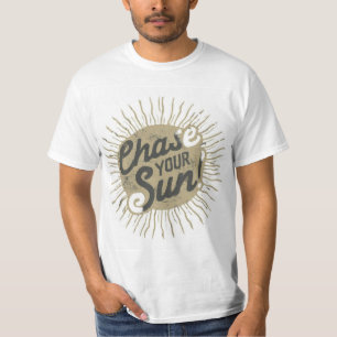 Chas your sun T-Shirt