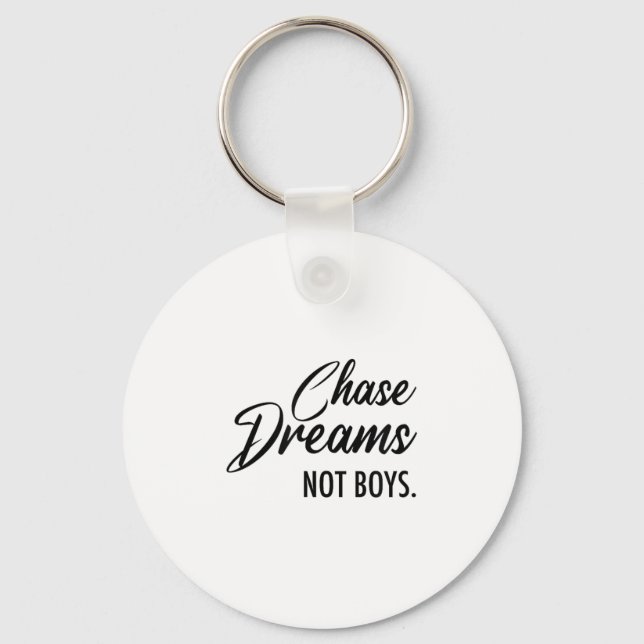 Chase Dreams Not Boys, Dreamchaser, Motivational W Key Ring (Front)