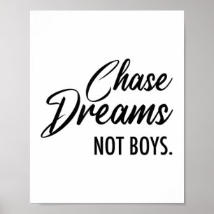 Chase Dreams Not Boys, Dreamchaser, Motivational W Poster