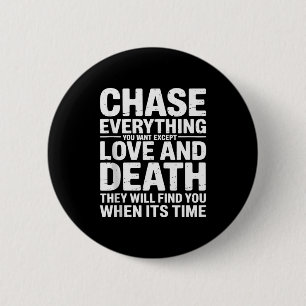 Chase Everything You Want Except Love And Death En 6 Cm Round Badge