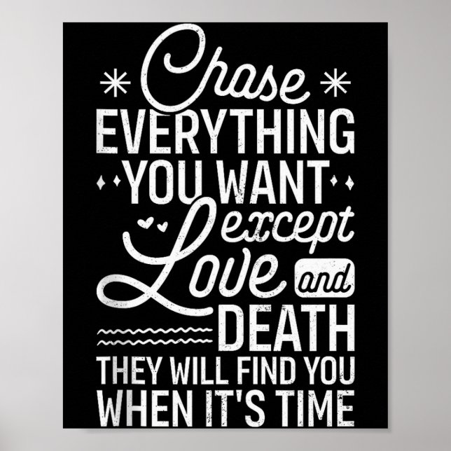 Chase Everything You Want Except Love And Death En Poster (Front)