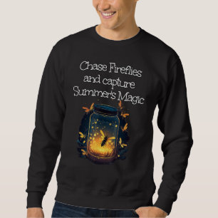 Chase Fireflies and capture summery Magic Sweatshirt