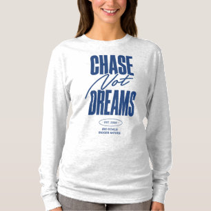 Chase Goals Not Dreams T-Shirt