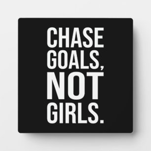 Chase Goals Not Girls - Gym, Hustle, Success Plaque