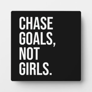 Chase Goals Not Girls - Gym, Hustle, Success Plaque