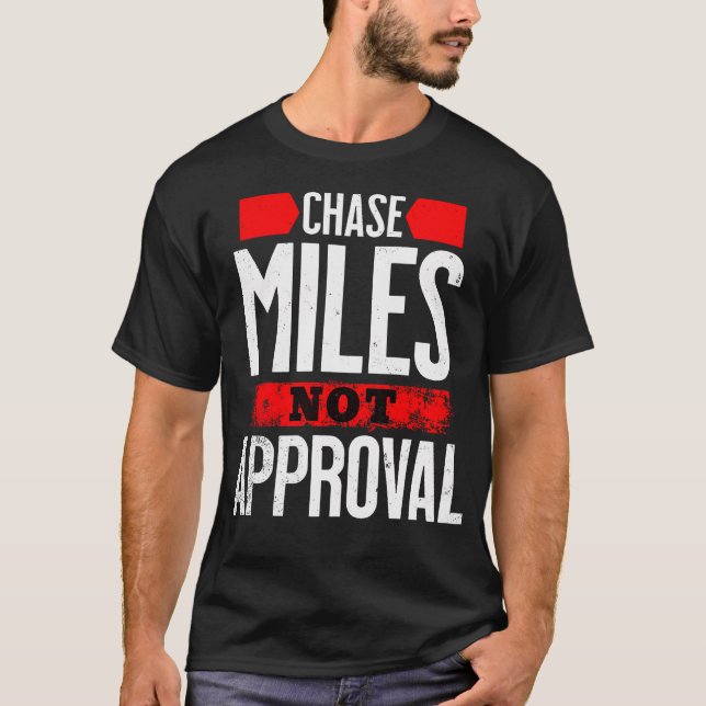 Chase Miles Not Approval T-Shirt (Front)