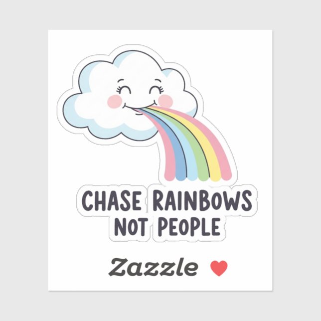 Chase Rainbows Not People – Whimsical Cloud Quote  (Sheet)