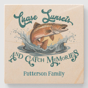 "Chase Sunsets and Catch Memories" Trout Fishing Stone Coaster