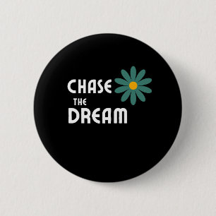 Chase the Dream 6 Cm Round Badge